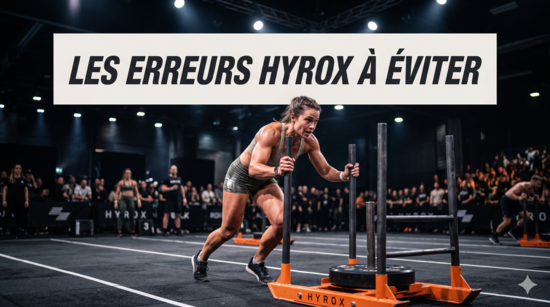 Erreurs HYROX : les éviter pour performer en course
